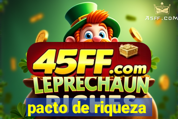 pacto de riqueza